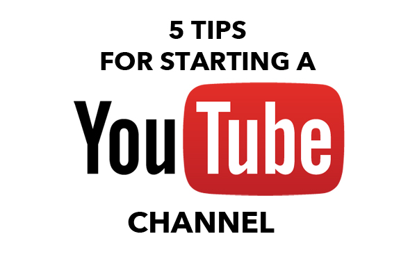 5 Tips for Starting a  Channel