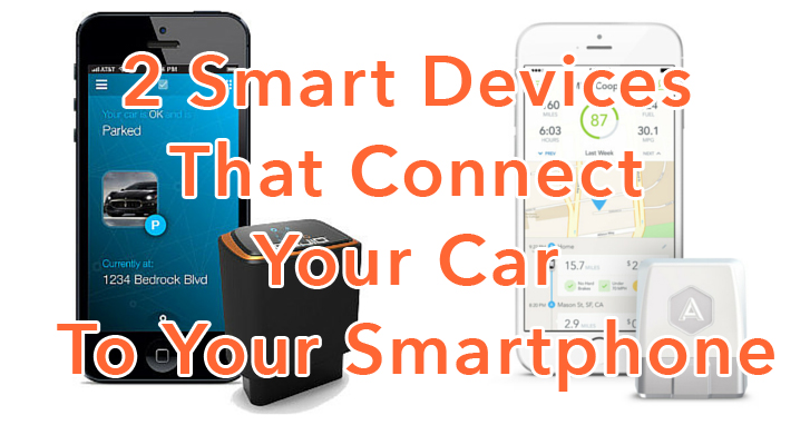 2 Smart Devices That Connect Your Car to Your Smartphone