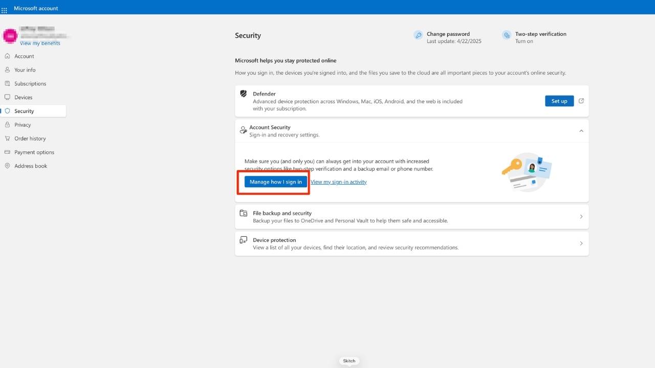 From the Security page, select Manage how I sign in to review your current sign-in methods and add stronger account protection.